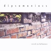 Dipsomaniacs - Reverb No Hollowness (CD)