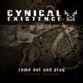 Cynical Existence - Come Out And Play (2 CD) (Limited Edition)