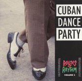 Routes Of Rhythm Vol. 2: Cuban Dance Party