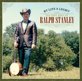 My Life & Legacy - The Very Best Of Ralph Stanley