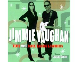 Top 10 Blues cd's 2026: Plays More Blues, Ballads & Favorites - Jimmie Vaughan