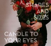 Shapes And Sizes - Candle To Your Eyes (CD)