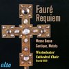 Faure Requiem / Cantique / Messe Basse & Faure Choral Favourites