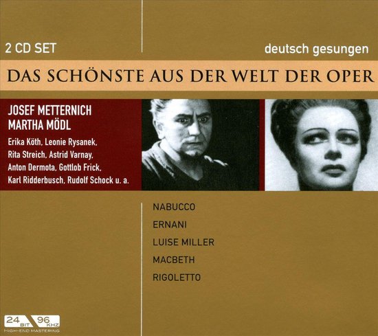 2 CD SET: Het mooiste uit de wereld van de opera, in het Duits gezongen. Met Josef Metternich en Martha Mödl. Nabucco, Ernani, Luise Miller, Macbeth, Rigoletto.