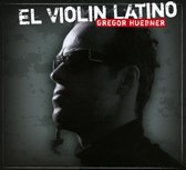 Gregor Huebner - El Violin Latino (CD)