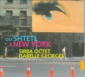 Sirba Octet - From The Shtelt To New York