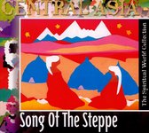 The spiritual world collection: Central Asia - Song Of The Steppe