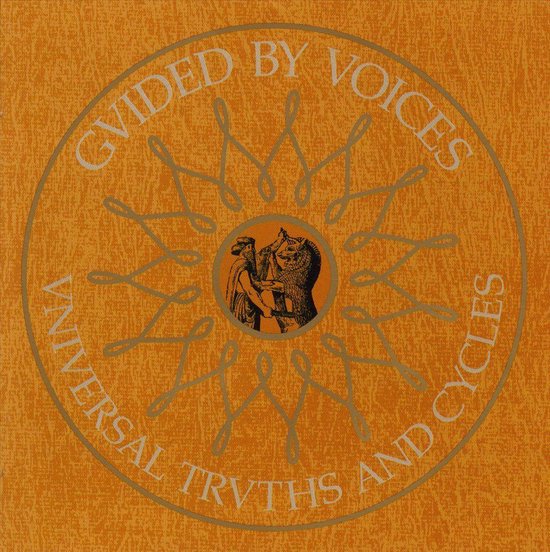 Oranje hoes met een cirkelvormig ontwerp met tekst 'GUIDED BY VOICES UNIVERSAL TRUTHS AND CYCLES' en een centrale afbeelding van een figuur met een paard.