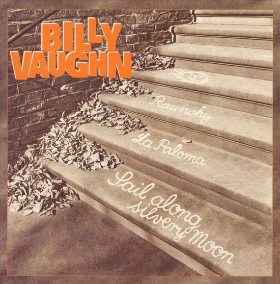 Albumhoes met 'Billy Vaughn' op bakstenen muur en treden met bladeren. De tekst 'Raunchy', 'La Paloma' en 'Sail along Silvery Moon' staat op de treden.