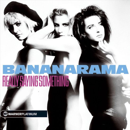 Bananarama - Really Saying Something