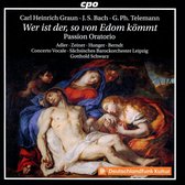 Carl Heinrich Graun / Johann Sebastian Bach / Georg Philipp Telemann: Wer Ist Der. So Von Edom Kommt - Passion Oratorio