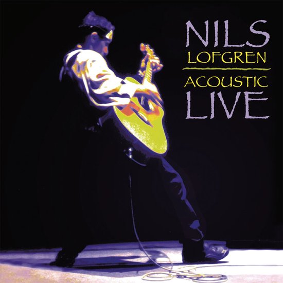 Nils Lofgren speelt akoestische gitaar op een podium, met "NILS LOFGREN ACOUSTIC LIVE" in paarse en gele letters.