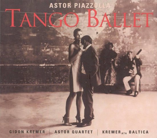 Piazzolla: Tango Ballet / Kremer, Astor Quartet, et al