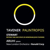 John Tavener: Palintropos (World Premiere Recording) / Michael Stewart: Beyond Time And Space (In Memoriam John Tavener)