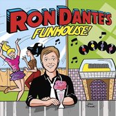 Ron Dantes Funhouse