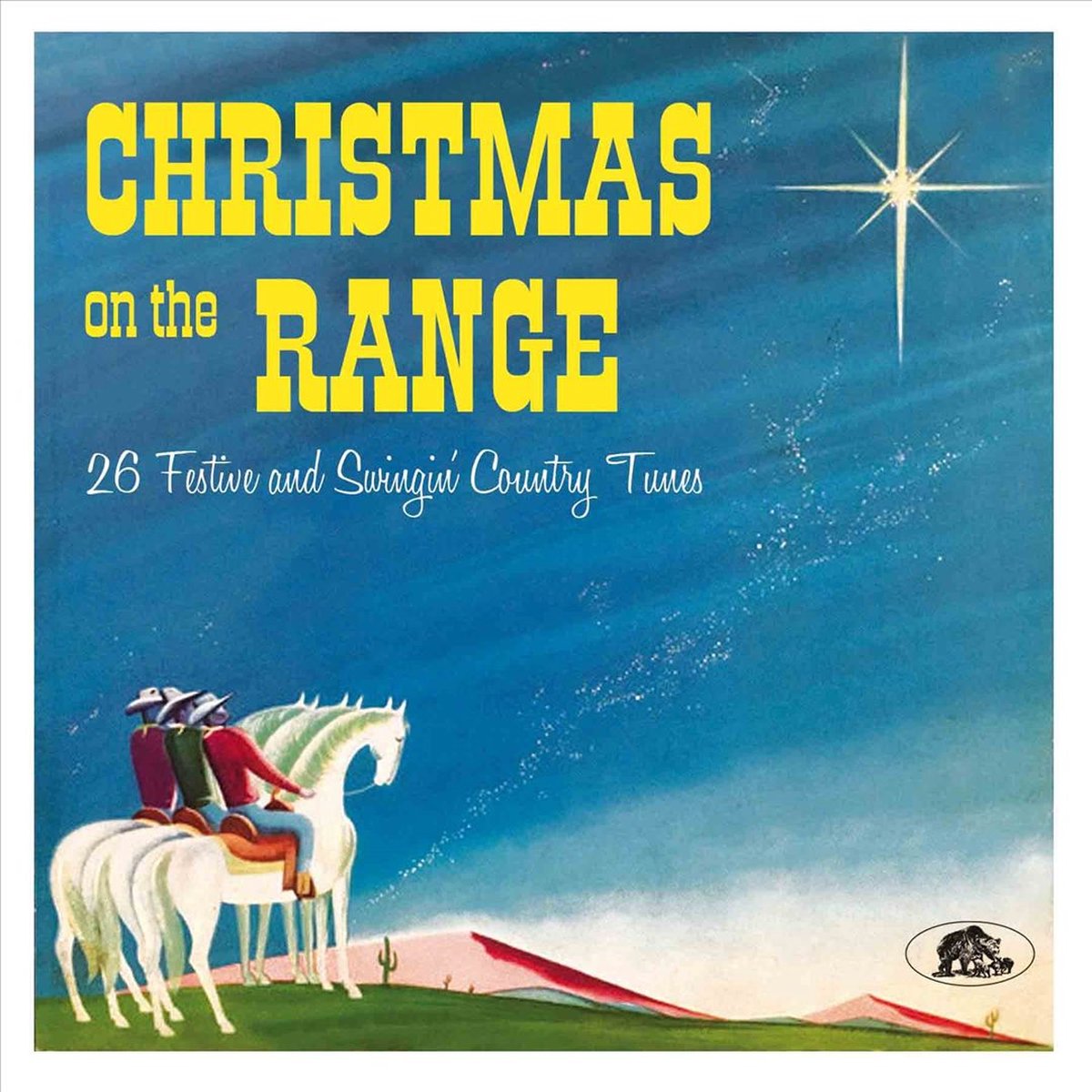 Christmas On The Range 26 Festive And Swingin Country Tunes