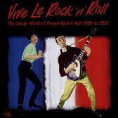 Vive Le Rock ‘N’ Roll - The Unruly World Of French Rock ‘N’ Roll 1956 To 1962