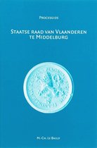 Procesgidsen 6 -   Staatse Raad van Vlaanderen te Middelburg (1599-1795)