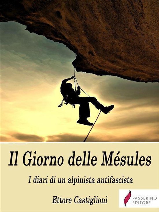 Il Giorno delle Mésules - I diari di un alpinista antifasci ... - cover