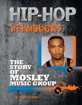 Hip-Hop Hitmakers - The Story of Mosley Music Group