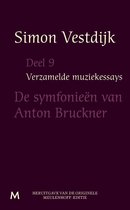 Verzamelde muziekessays 9 - De symfonieën van Anton Bruckner