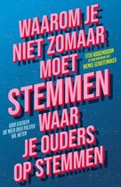Omslag Waarom je niet zomaar moet stemmen waar je ouders op stemmen