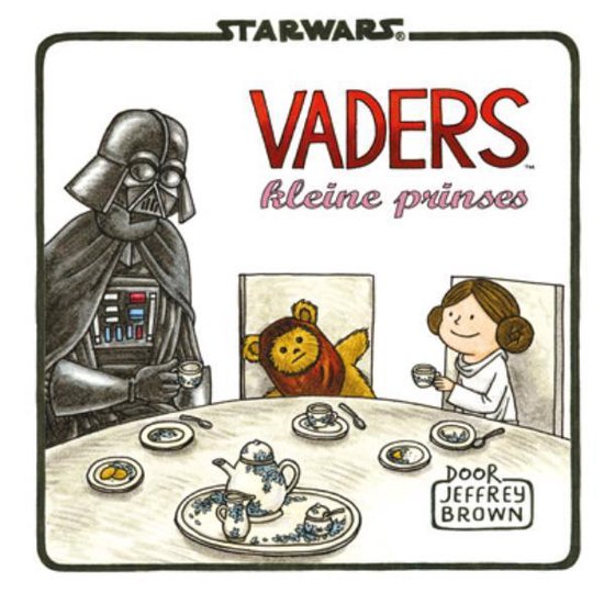 Star Wars-boekcover Vaders kleine prinses: Darth Vader, een Ewok en prinses Leia aan een theetafel door Jeffrey Brown.