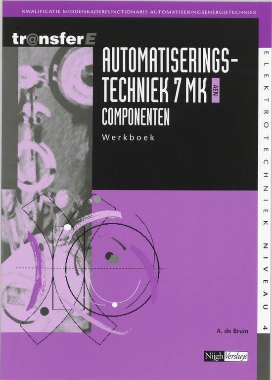 Cover van het boek 'Automatiseringstechniek / 7 MK AEN Componenten / deel Werkboek + CD-ROM / druk 1' van André Bruin