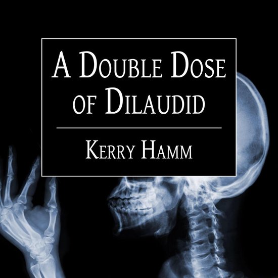 A Double Dose of Dilaudid - cover