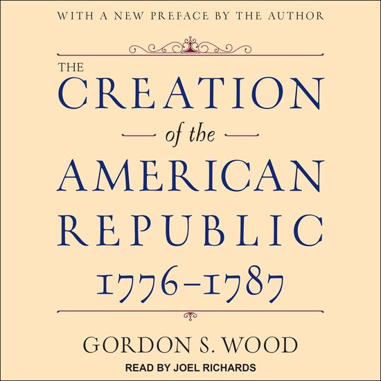 The Creation of the American Republic, 1776-1787 - cover