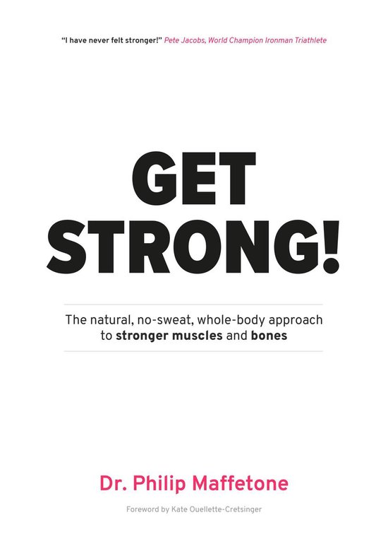 Get Strong: The Natural, No-Sweat, Whole-Body Approach to St ... - cover