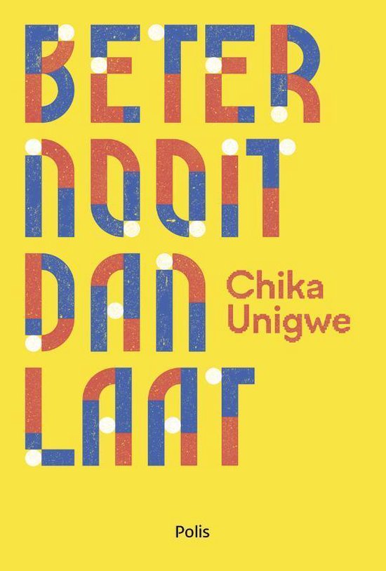 Beter nooit dan laat, Chika Unigwe 9789463105514 Boeken Beter nooit dan laat, Chika Unigwe 9789463105514 Boeken