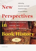 Bijdragen tot de Geschiedenis van de Nederlandse Boekhandel. Nieuwe Reeks 7 - New perspectives in book history