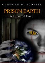 Prison Earth: A Loss of Face