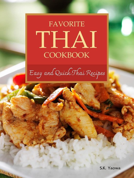 Thai Food Recipes 1 Favorite Thai Cookbook (ebook), S.K. Yaowa 1230004204008 Boeken bol