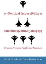 Columbia Studies in Terrorism and Irregular Warfare - The Political Impossibility of Modern Counterinsurgency