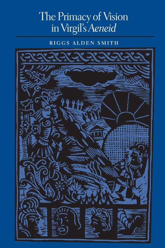 The Primacy of Vision in Virgil's Aeneid - cover