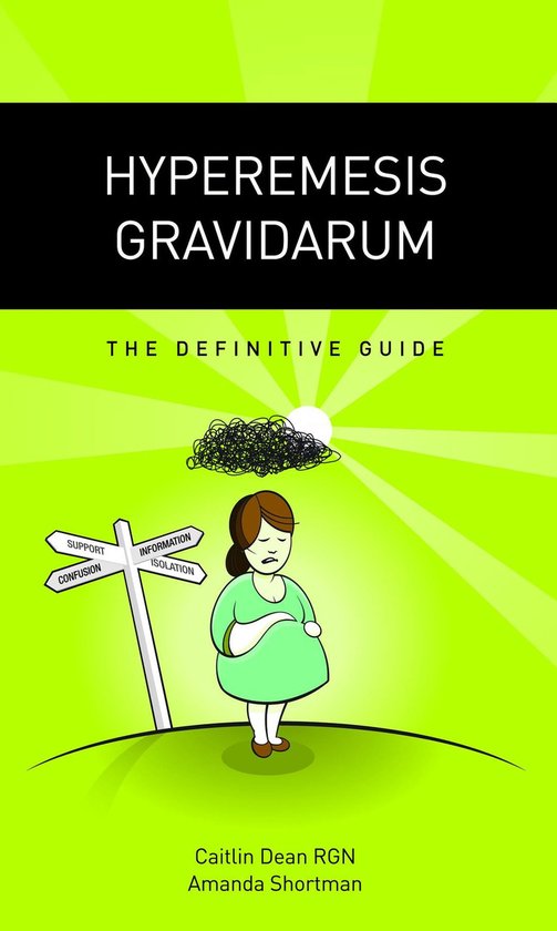 Hyperemesis Gravidarum - The Definitive Guide