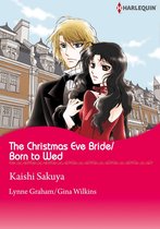 The Christmas Eve Bride/Born to Wed (Harlequin Comics)