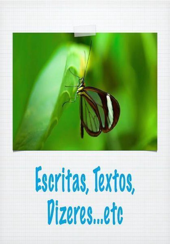 Escritas, Textos, Dizeres, etc