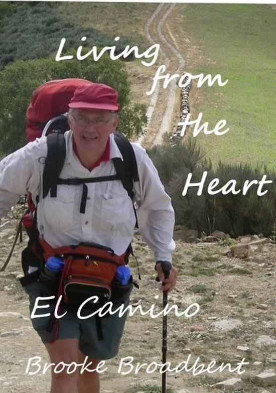 Living from the Heart with Lessons from the Camino de Santia ... - cover
