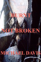 Burnt Not Broken