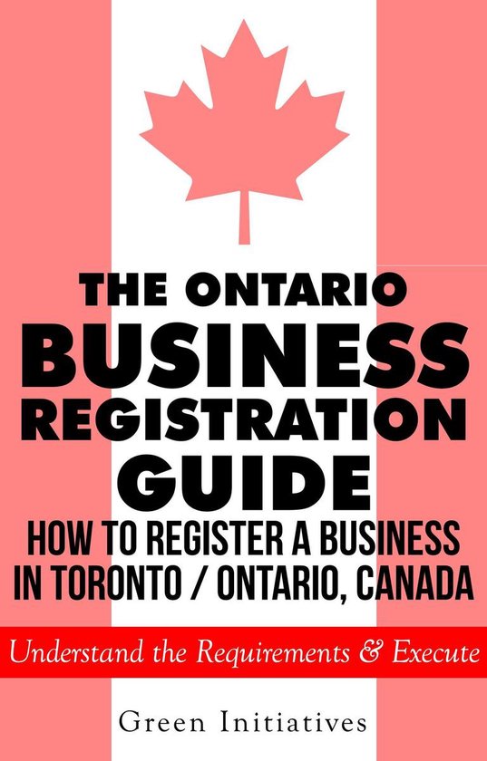 The Ontario Business Registration Guide - How to Register a  ... - cover