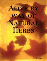 Alive By Way of Natural Herbs