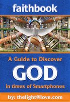 Faithbook: A Guide to Discover God in times of Smartphones.