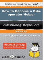 How to Become a Kiln-operator Helper