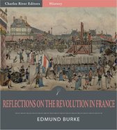 Reflections on the Revolution in France (Illustrated Edition)