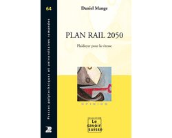 Le Savoir suisse - Plan Rail 2050