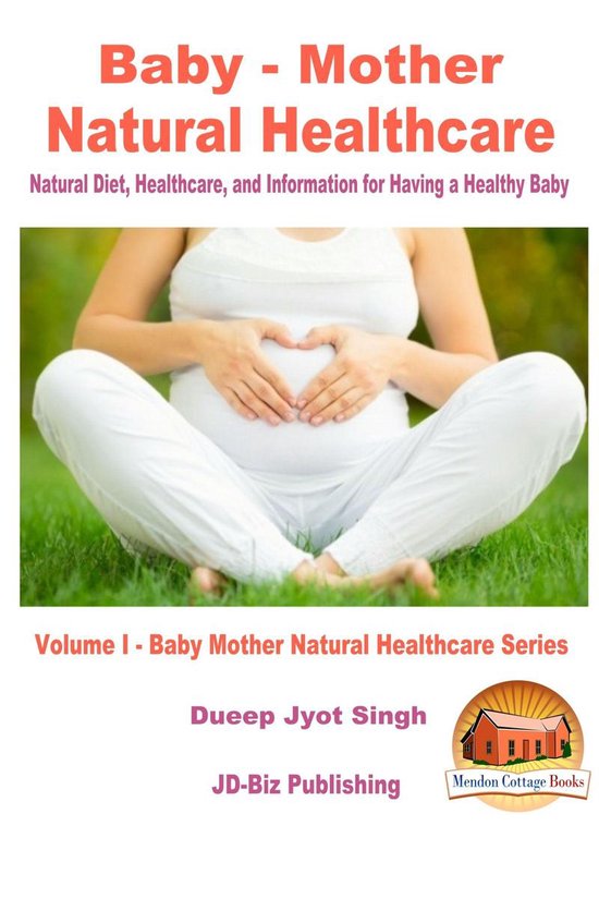 Baby: Mother Natural Healthcare - Natural Diet, Healthcare,  ... - cover