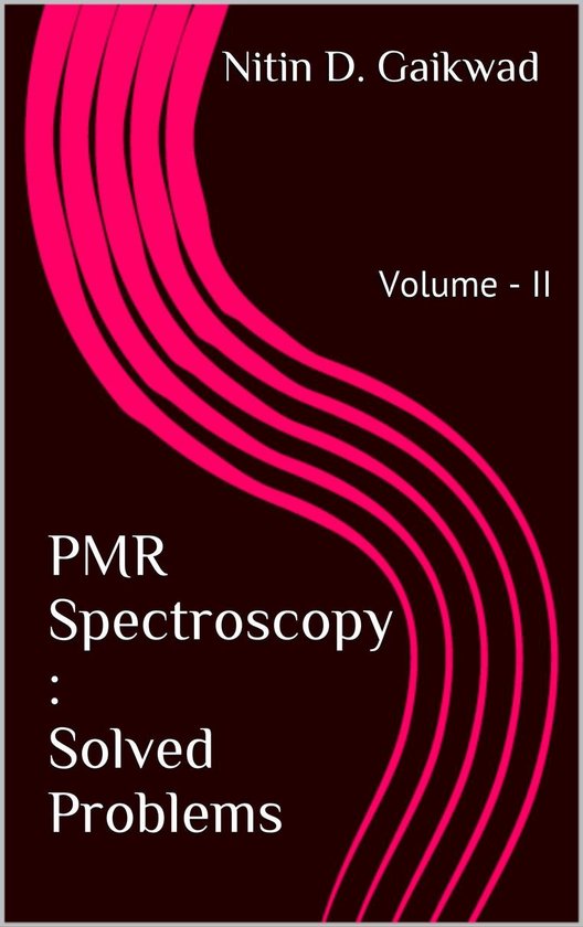 PMR Spectroscopy : Solved Problems Volume : II - cover